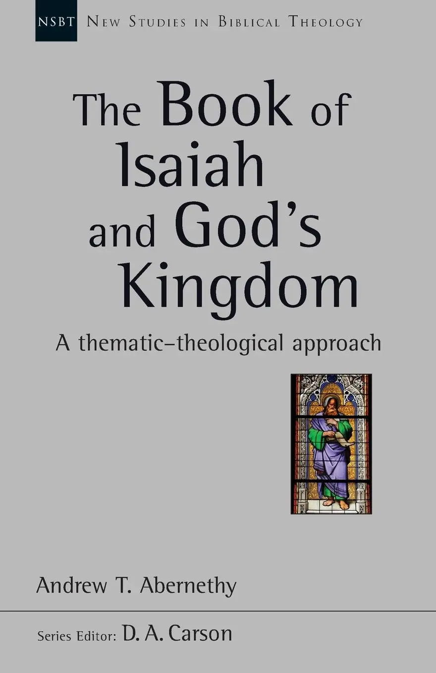 Cover: 9781783594283 | The Book of Isaiah and God's Kingdom | Andrew Abernethy | Taschenbuch