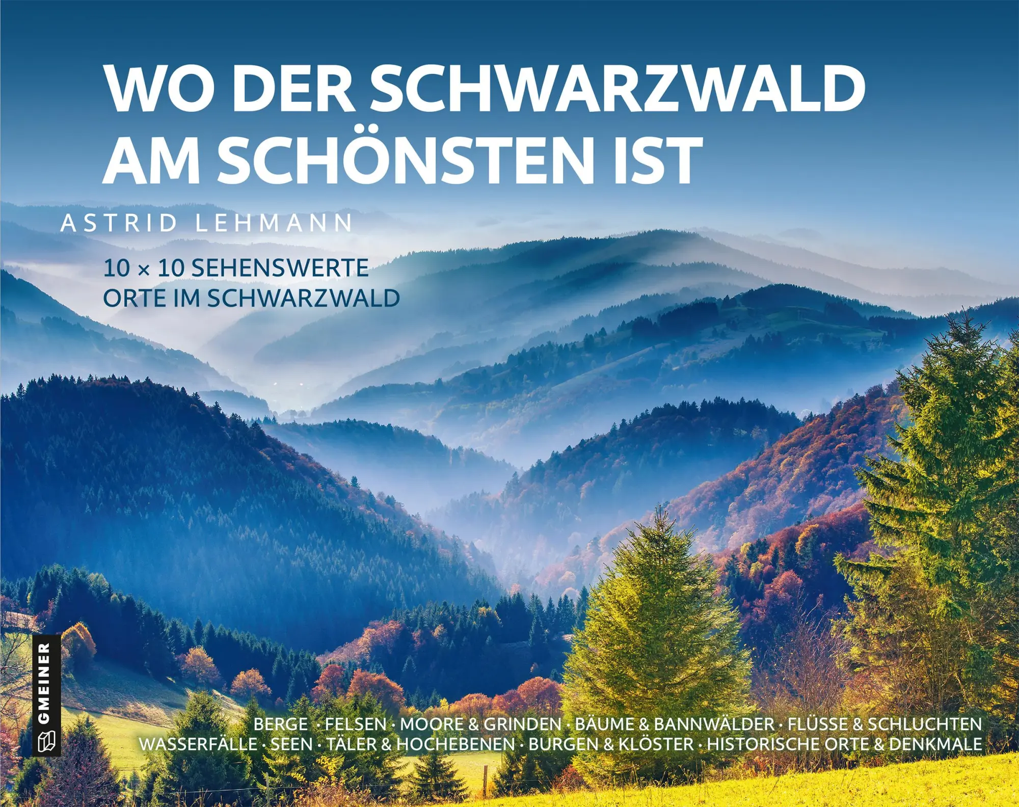 Cover: 9783839204283 | Wo der Schwarzwald am schönsten ist | Astrid Lehmann | Buch | 224 S.