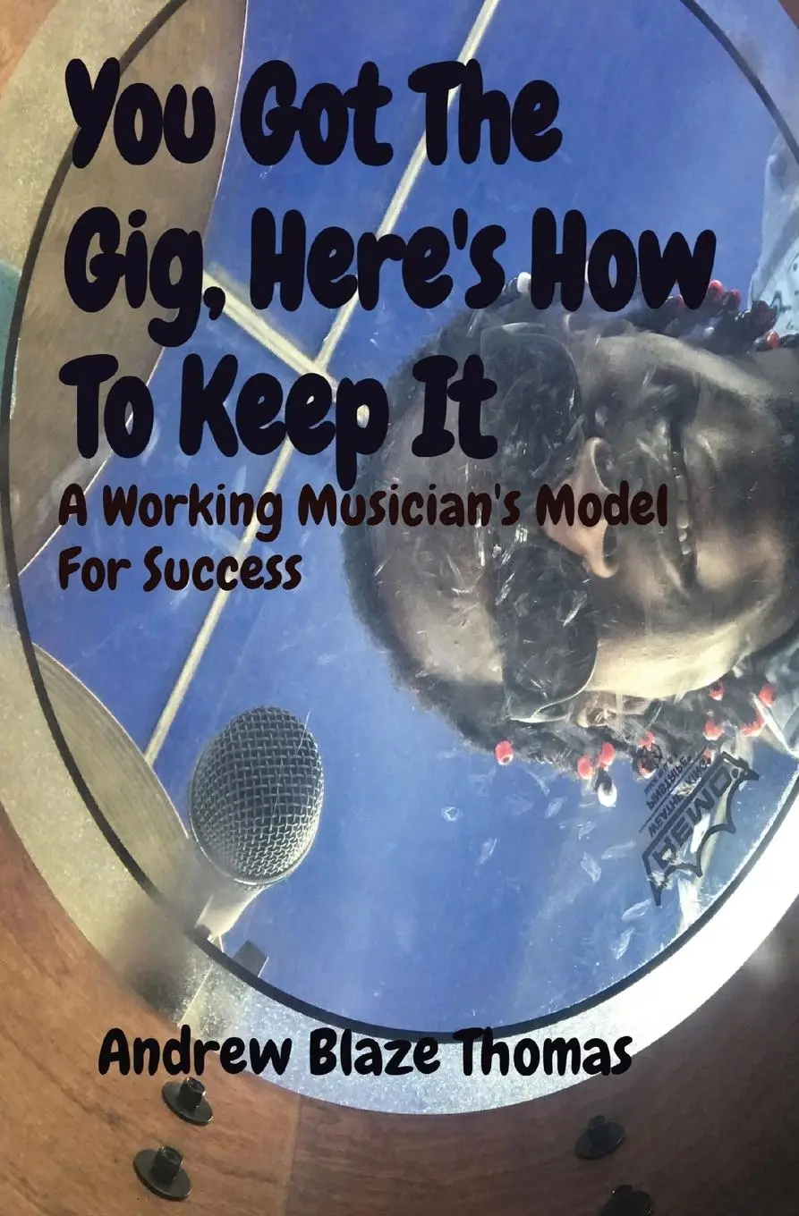 Cover: 9780578824383 | You Got The Gig, Here's How To Keep It | Andrew Thomas | Taschenbuch