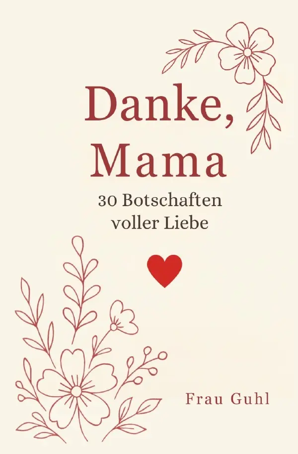 Cover: 9783565034383 | Dank, Mama | 30 Botschaften voller Liebe. DE | Frau Guhl | Taschenbuch