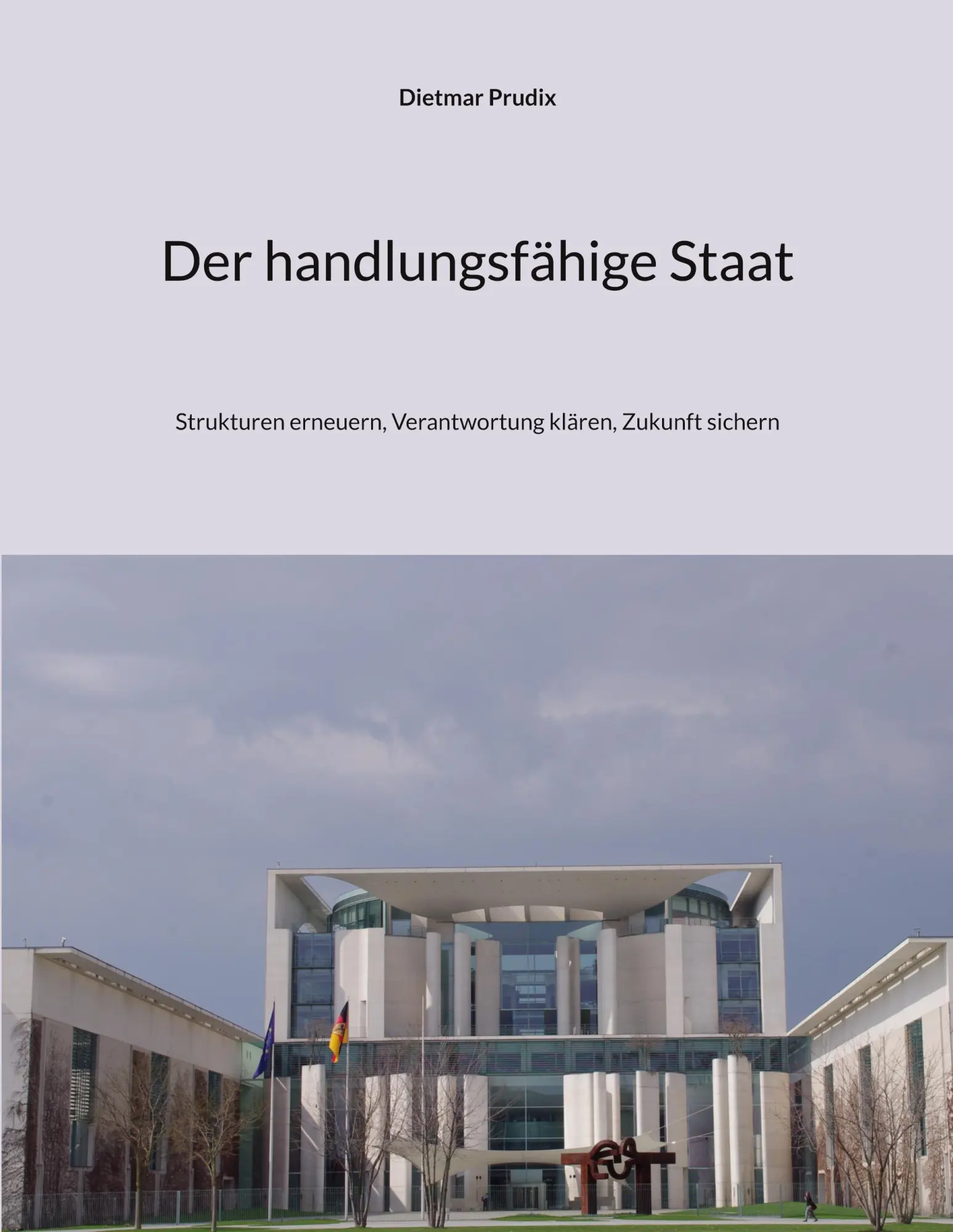 Cover: 9783695724383 | Der handlungsfähige Staat | Dietmar Prudix | Taschenbuch | 96 S.