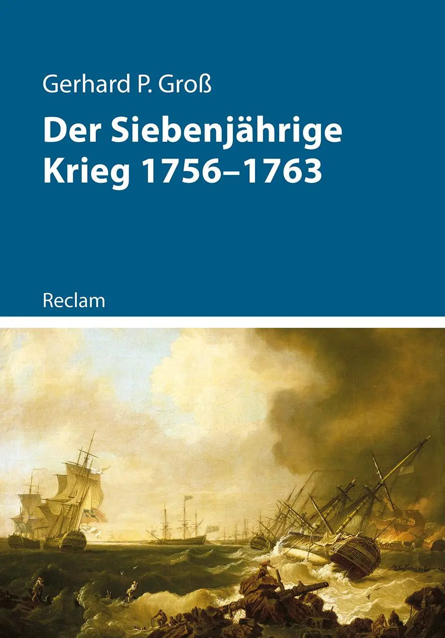 Cover: 9783150114483 | Der Siebenjährige Krieg 1756-1763 | Gerhard P. Groß | Taschenbuch