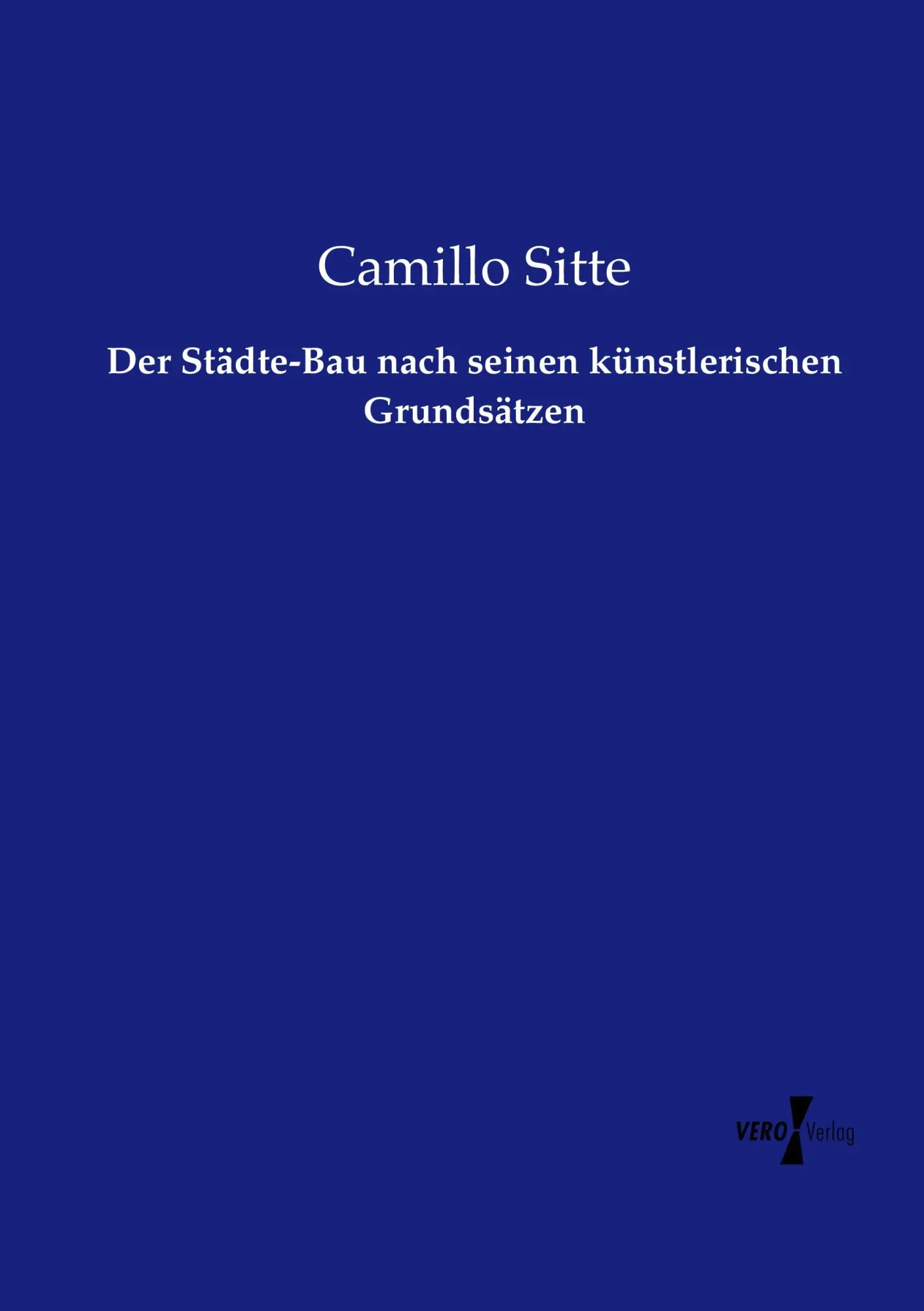 Cover: 9783737214483 | Der Städte-Bau nach seinen künstlerischen Grundsätzen | Camillo Sitte