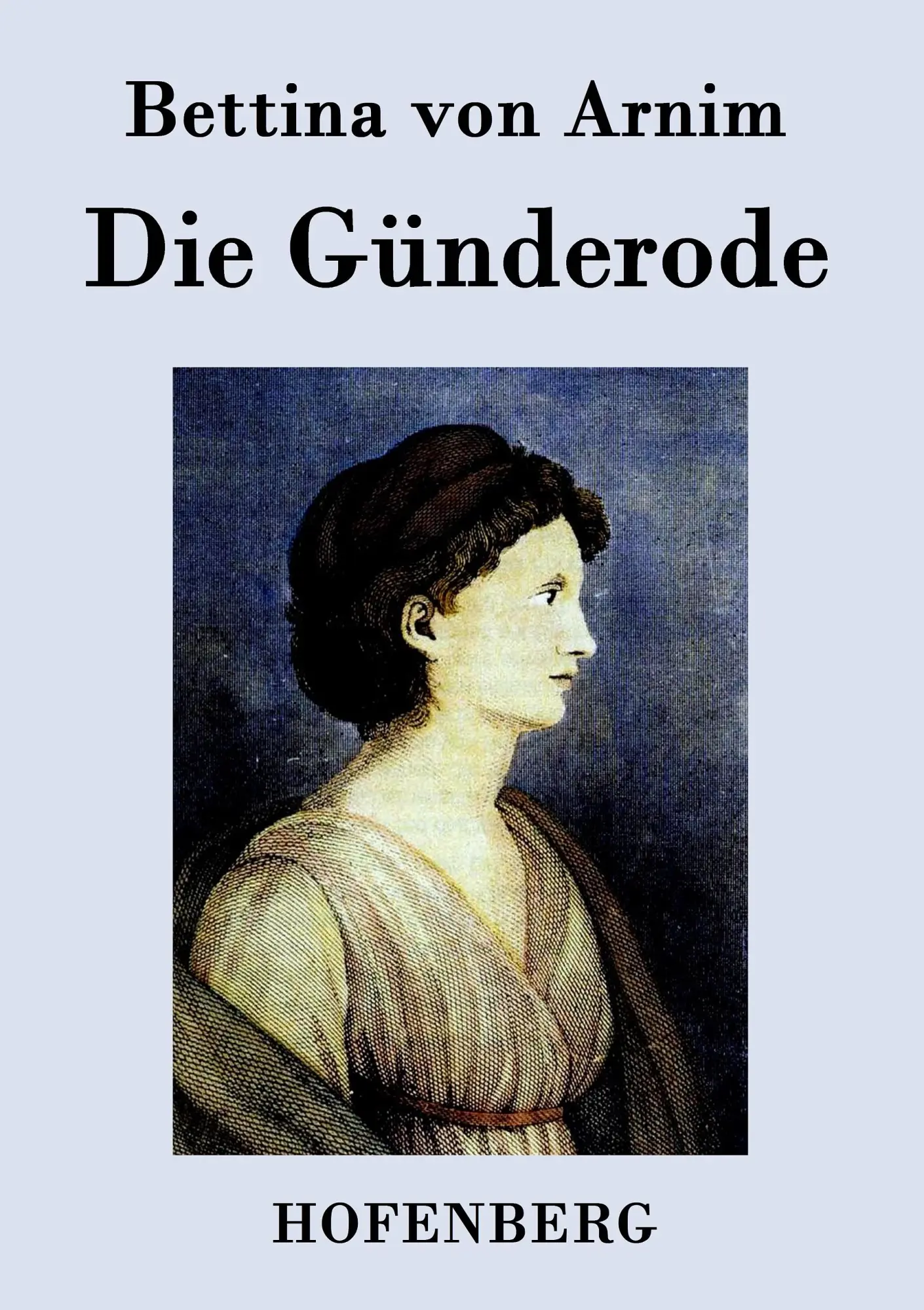 Cover: 9783843074483 | Die Günderode | Bettina Von Arnim | Taschenbuch | 376 S. | Deutsch