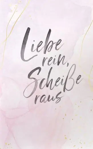 Cover: 9783985954483 | Liebe rein, Scheiße raus | Notizbuch A5 | Anja Jahnke | Taschenbuch