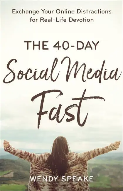 Cover: 9780801094583 | The 40-Day Social Media Fast | Wendy Speake | Taschenbuch | Englisch