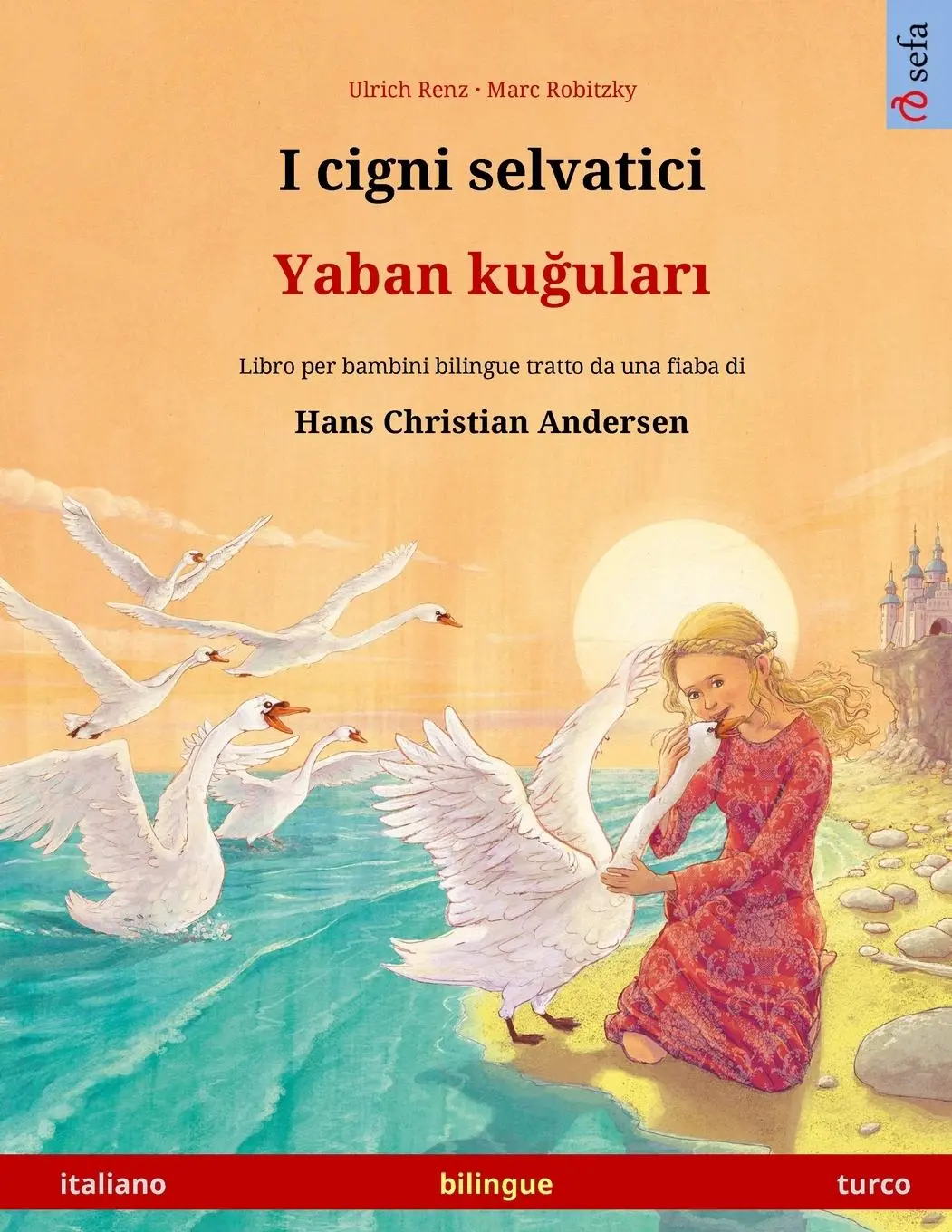 Cover: 9783739974583 | I cigni selvatici - Yaban ku¿ular¿ (italiano - turco) | Ulrich Renz