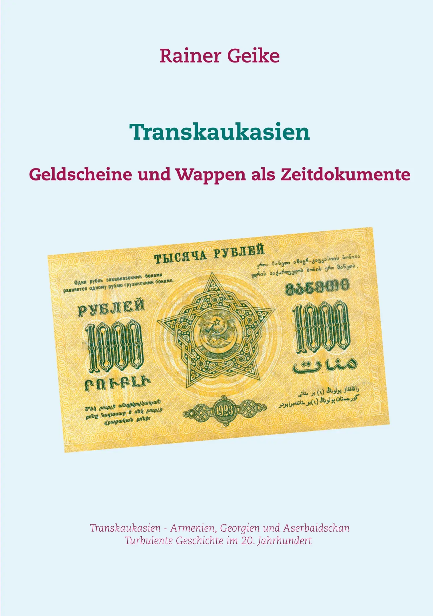 Cover: 9783753424583 | Transkaukasien | Geldscheine und Wappen als Zeitdokumente | Geike