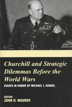 Cover: 9780714654683 | Churchill and the Strategic Dilemmas before the World Wars | Maurer