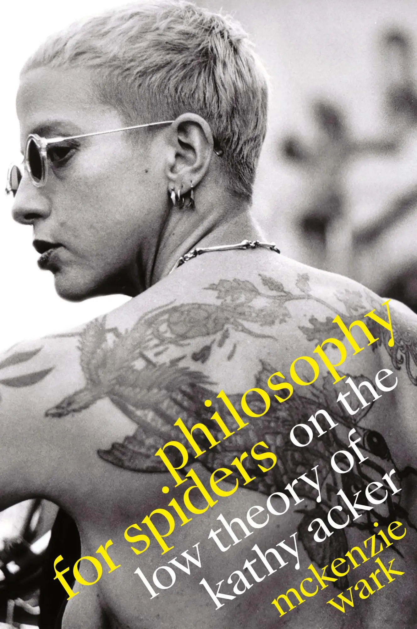 Cover: 9781478014683 | Philosophy for Spiders | On the Low Theory of Kathy Acker | Wark