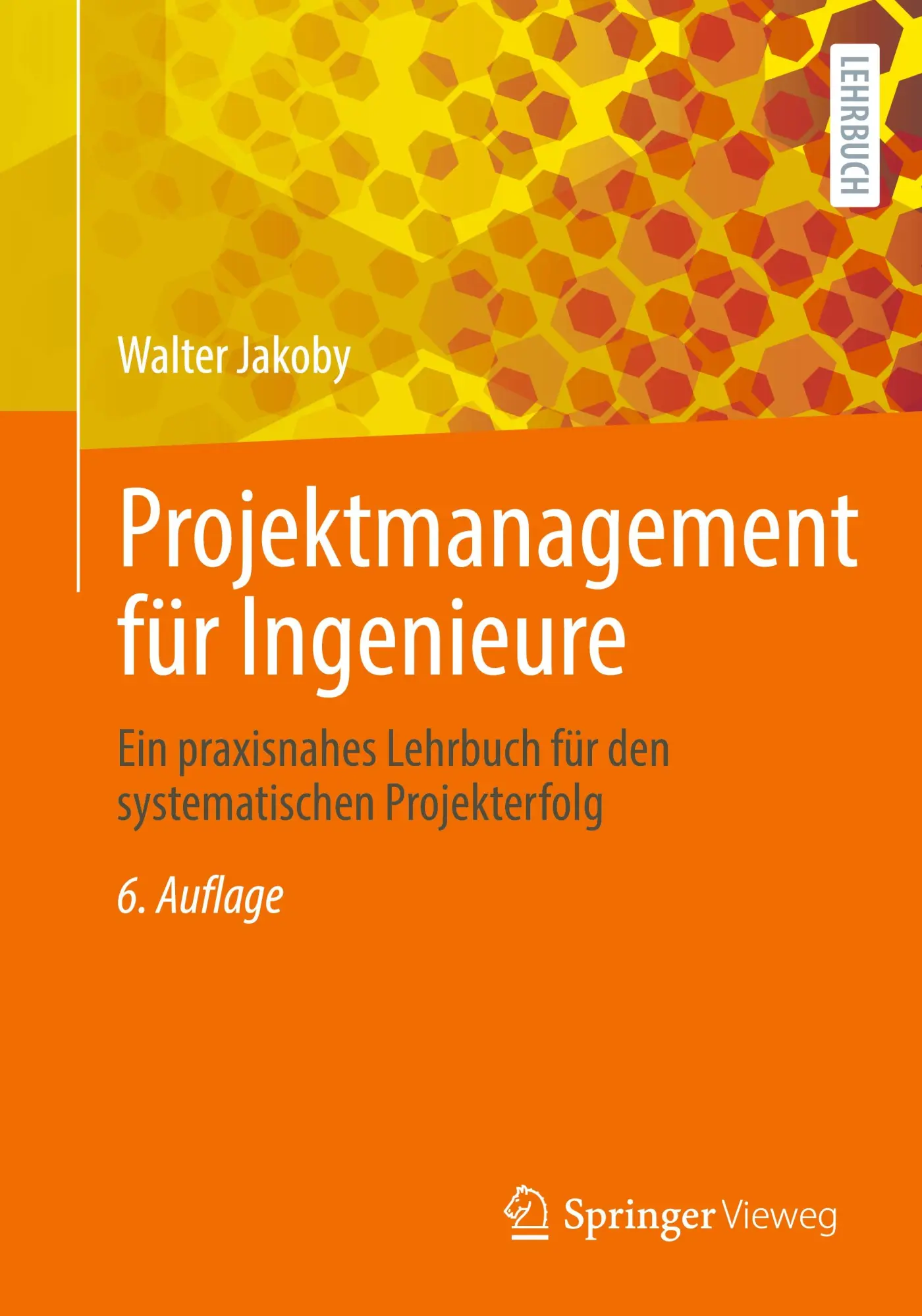 Cover: 9783658474683 | Projektmanagement für Ingenieure | Walter Jakoby | Taschenbuch | xxvi