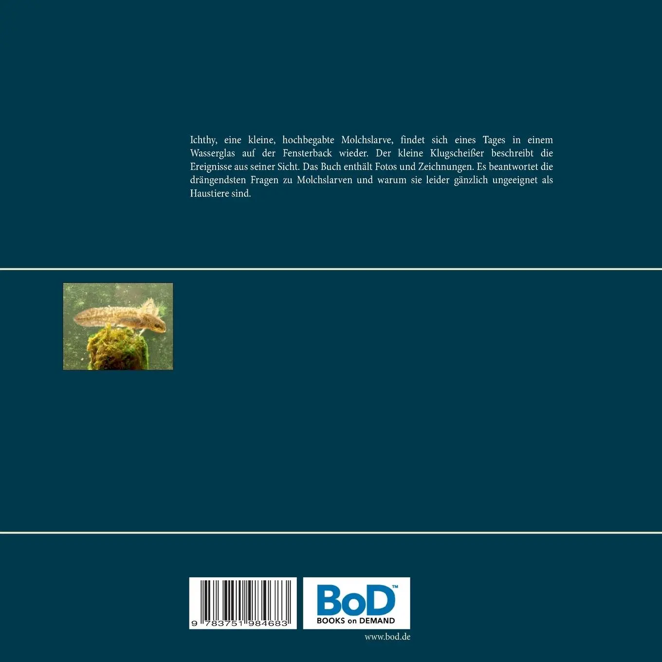 Rückseite: 9783751984683 | Ichthy, Tagebuch einer Molchslarve | Anne Sagner | Taschenbuch | 24 S.