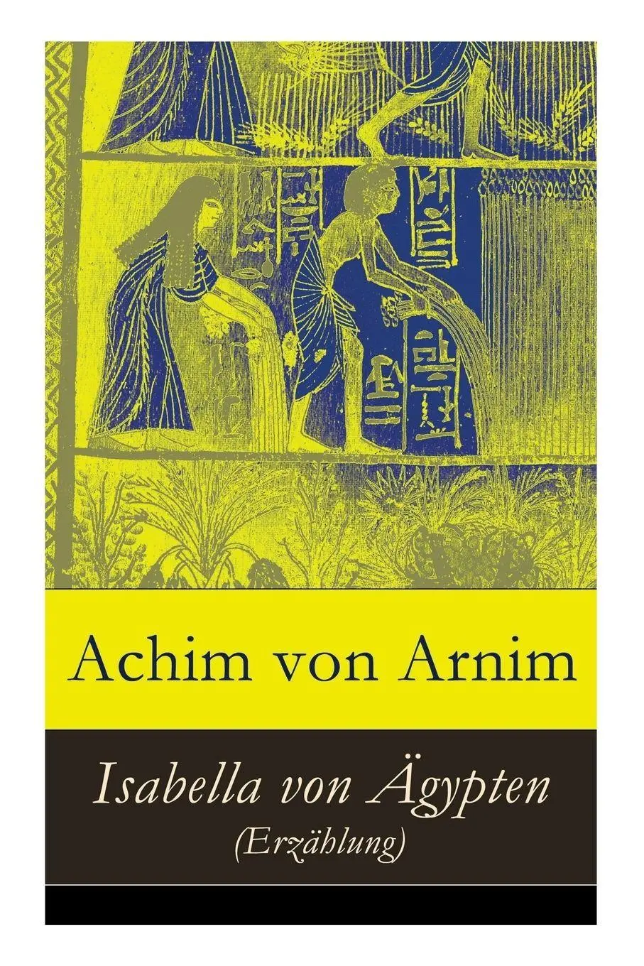 Cover: 9788027314683 | Isabella von Ägypten (Erzählung) | Achim Von Arnim | Taschenbuch