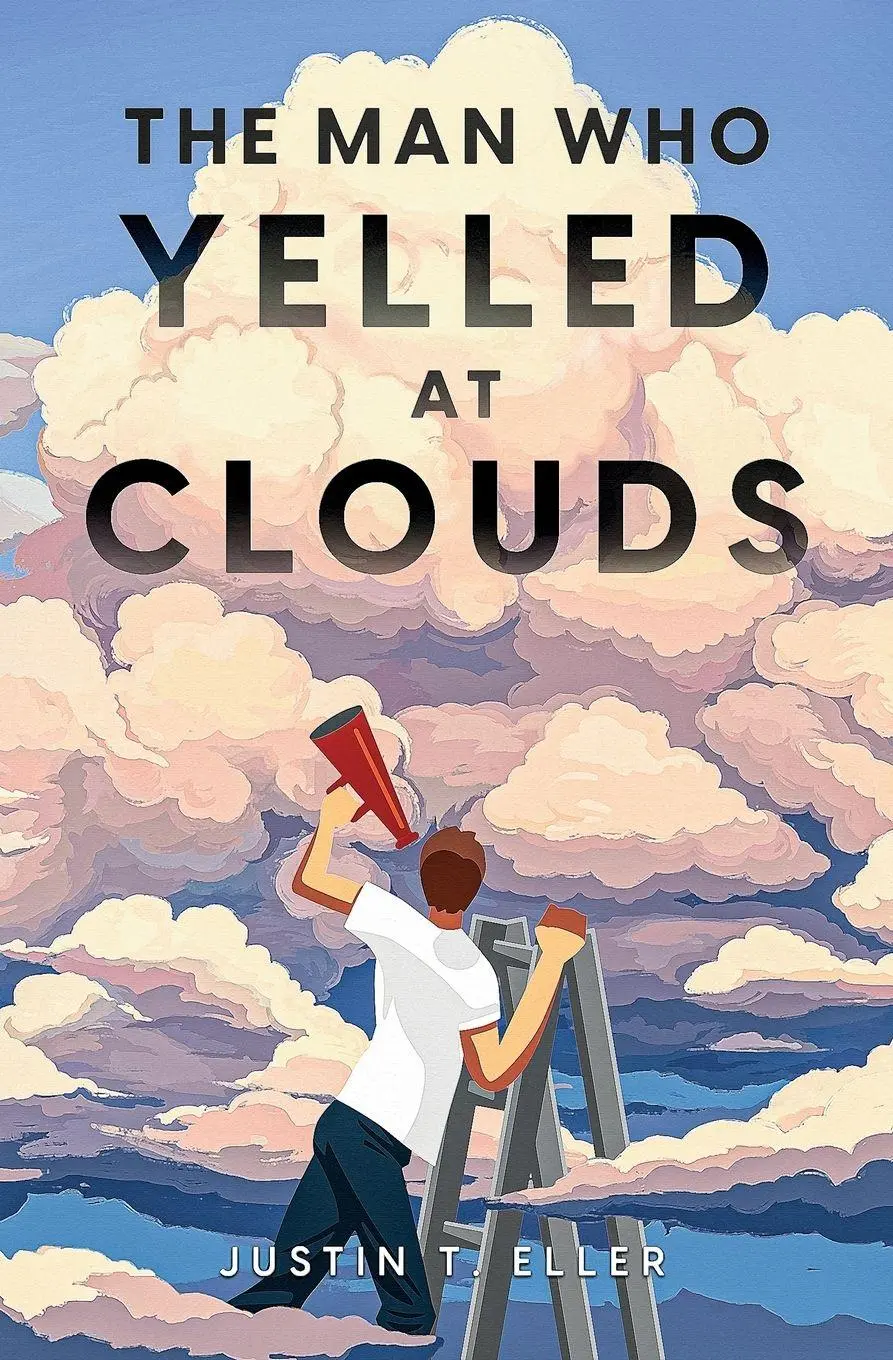 Cover: 9798218094683 | The Man Who Yelled at Clouds | Justin T. Eller | Taschenbuch | 2023
