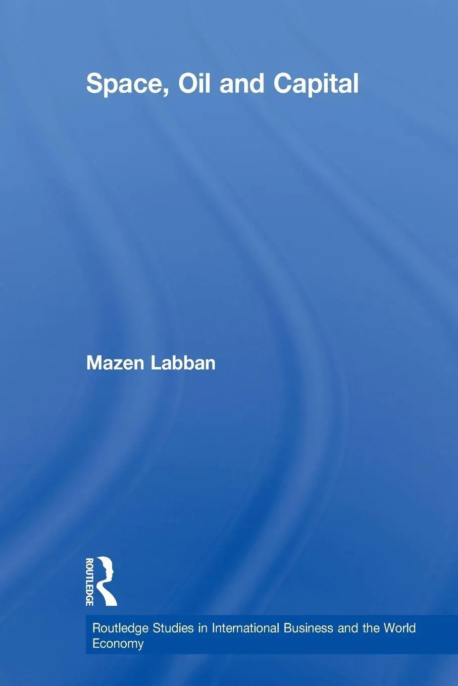 Cover: 9780415594783 | Space, Oil and Capital | Mazen Labban | Taschenbuch | Englisch | 2010