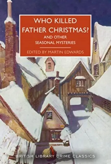 Cover: 9780712354783 | Who Killed Father Christmas? | And Other Seasonal Mysteries | Edwards