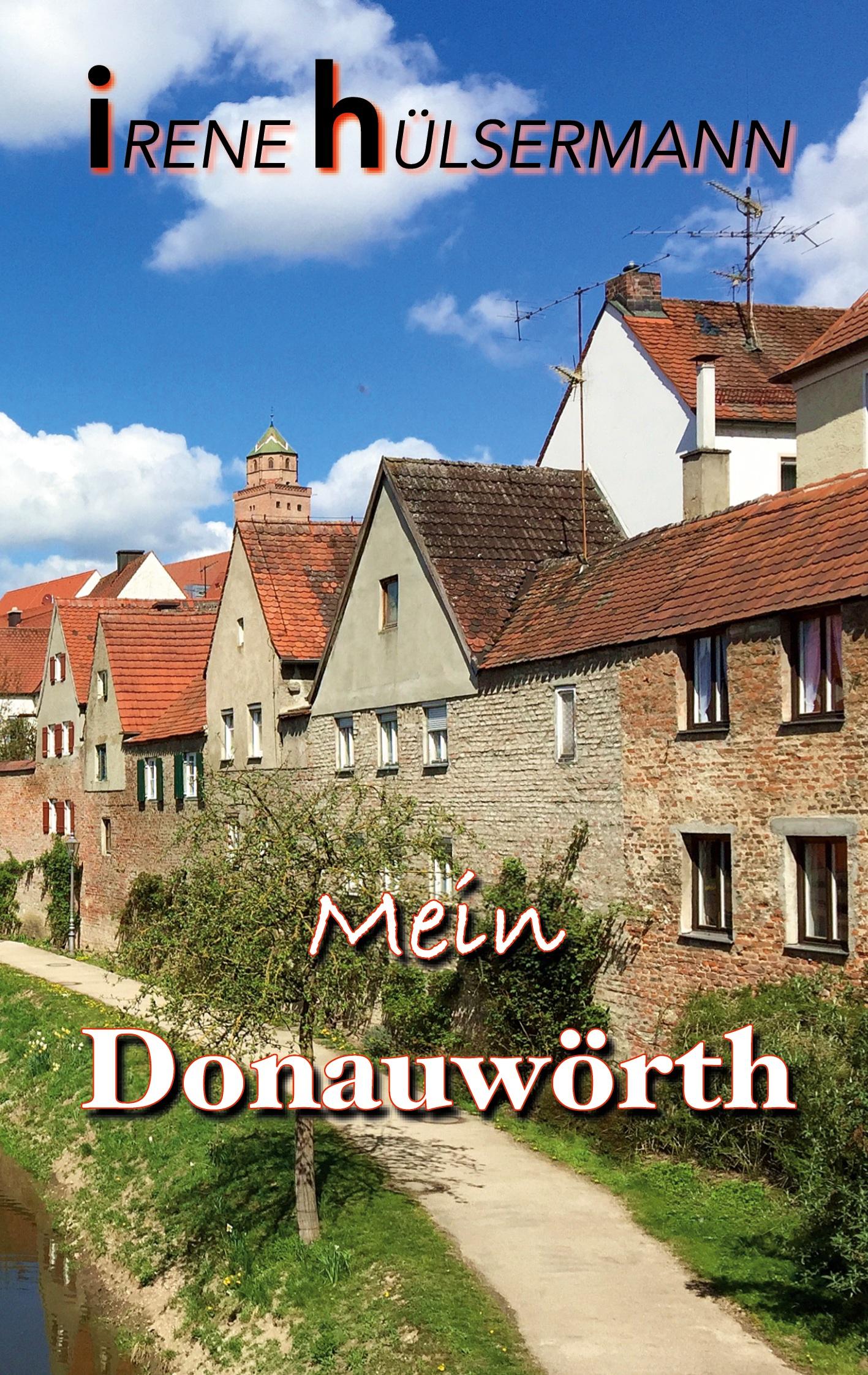 Cover: 9783752894783 | Mein Donauwörth | Irene Hülsermann | Taschenbuch | Paperback | 120 S.
