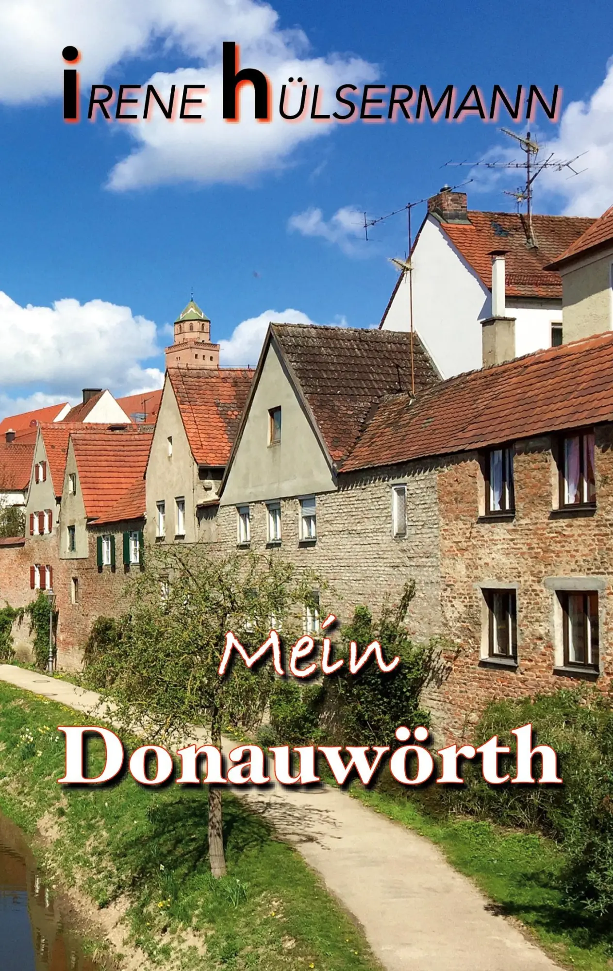 Cover: 9783752894783 | Mein Donauwörth | Irene Hülsermann | Taschenbuch | Paperback | 120 S.