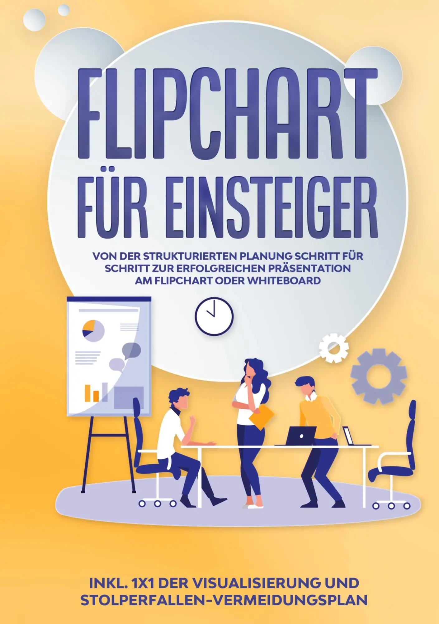 Cover: 9783753404783 | Flipchart für Einsteiger: Von der strukturierten Planung Schritt...