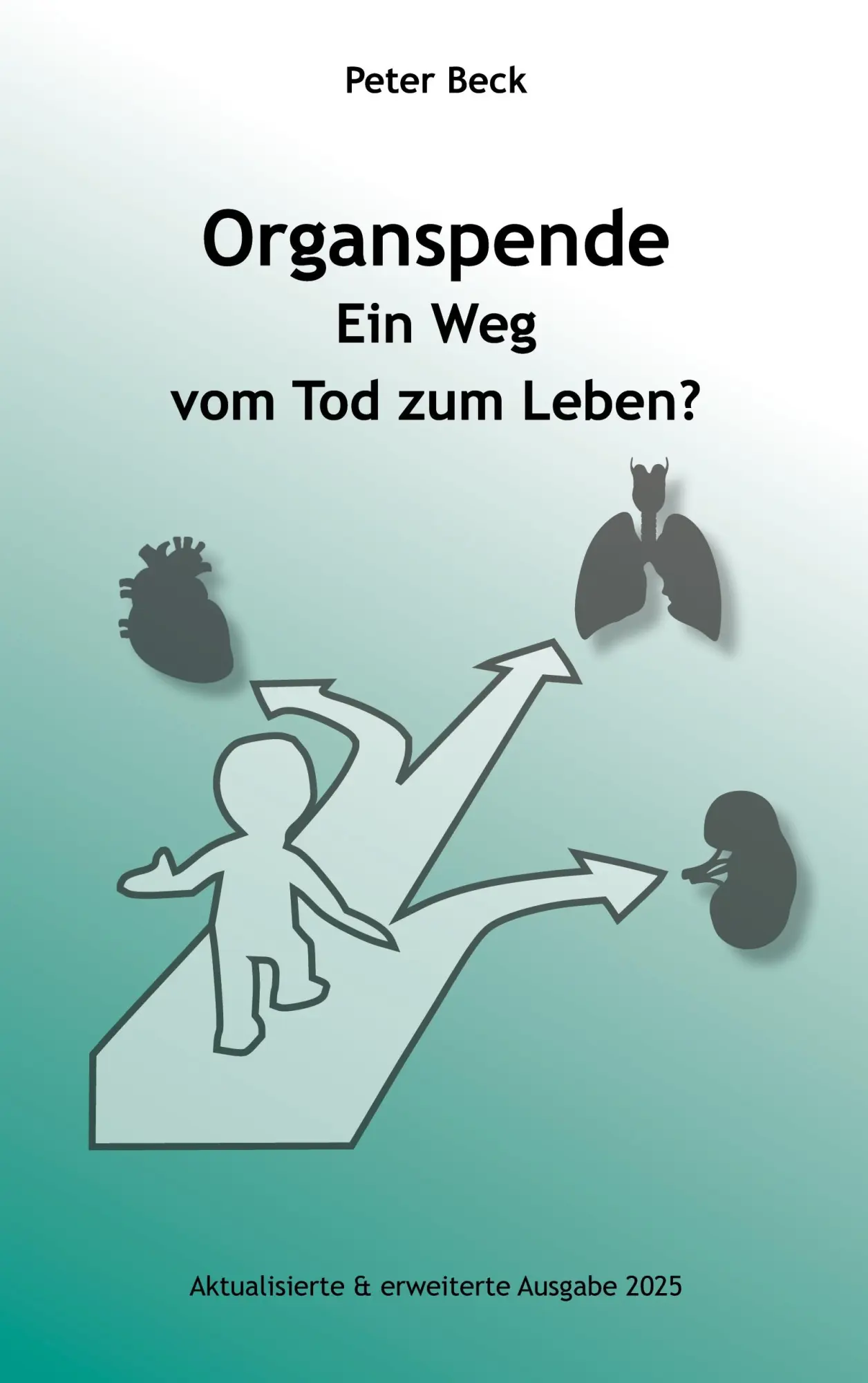 Cover: 9783819214783 | Organspende | Ein Weg vom Tod zum Leben? | Peter Beck | Taschenbuch