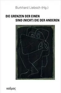 Cover: 9783865994783 | Die Grenzen der Einen sind (nicht) die der Anderen | Burkhard Liebsch