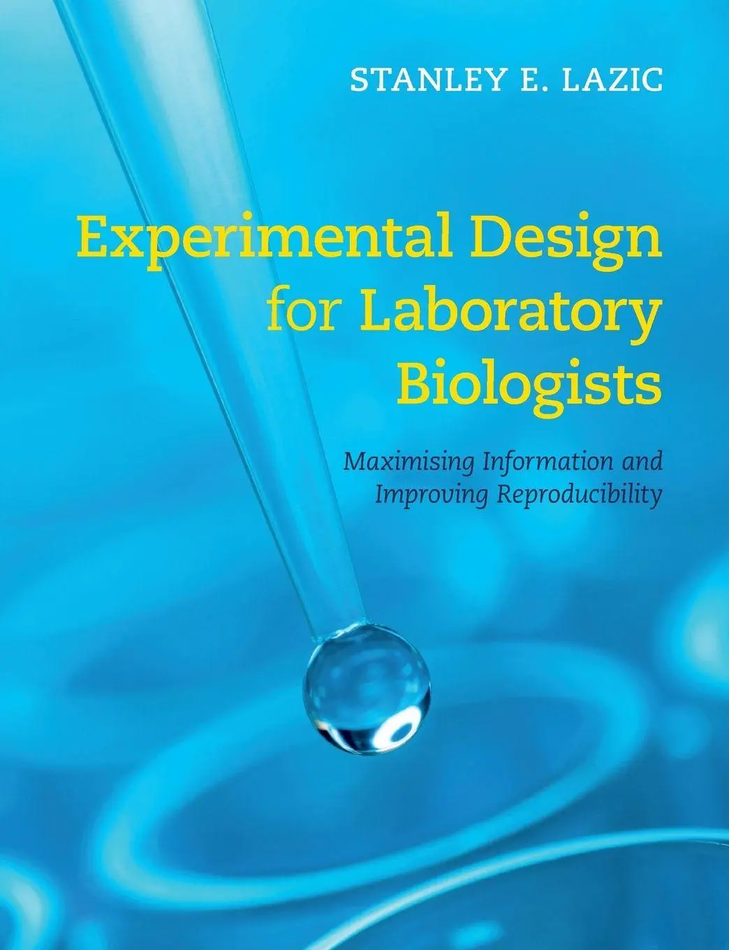 Cover: 9781107424883 | Experimental Design for Laboratory Biologists | Stanley E. Lazic