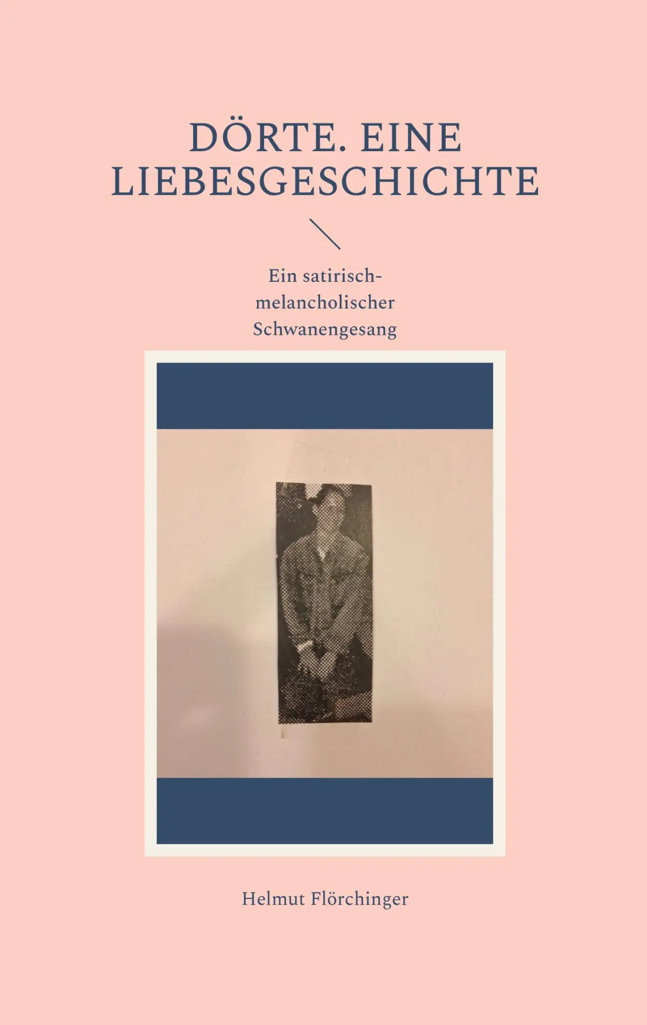 Cover: 9783696384883 | Dörte. Eine Liebesgeschichte | Helmut Flörchinger | Taschenbuch | 2026