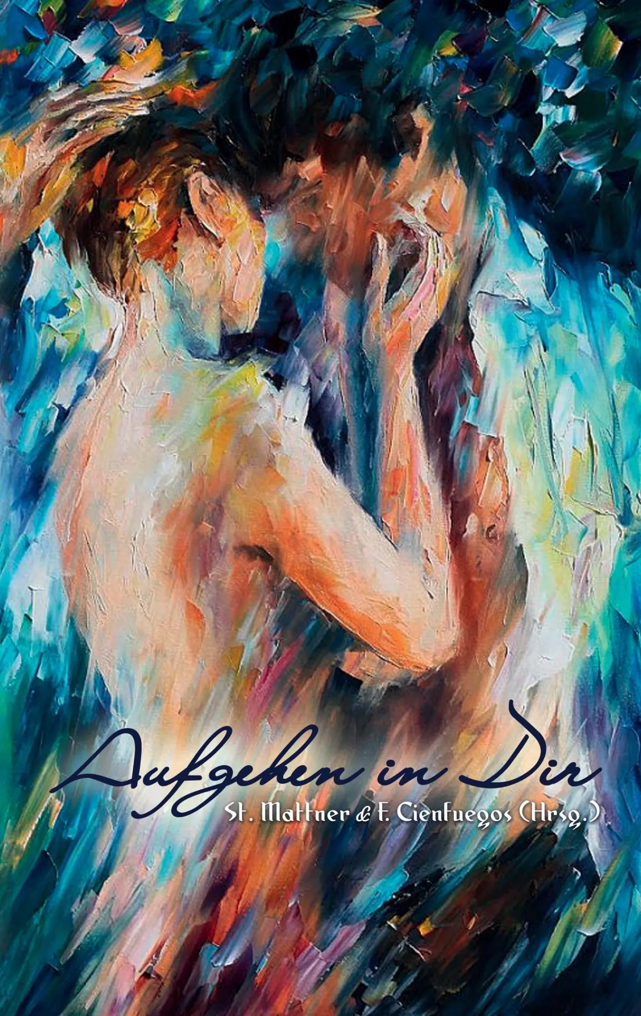 Cover: 9783743114883 | Aufgehen in Dir | Stephanie Mattner (u. a.) | Taschenbuch | 116 S.
