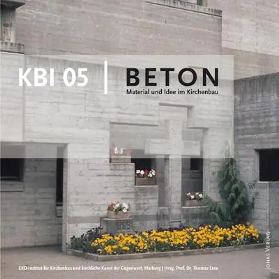 Cover: 9783894454883 | KBI 05: Beton | Material und Idee im Kirchenbau | Thomas Erne | Buch