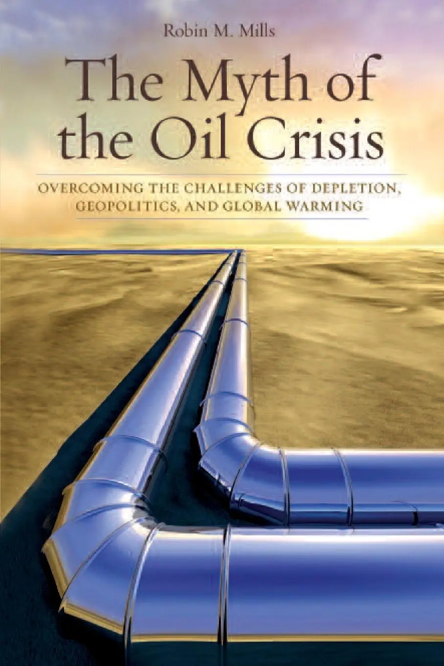 Cover: 9780313364983 | The Myth of the Oil Crisis | Robin Mills | Taschenbuch | Englisch