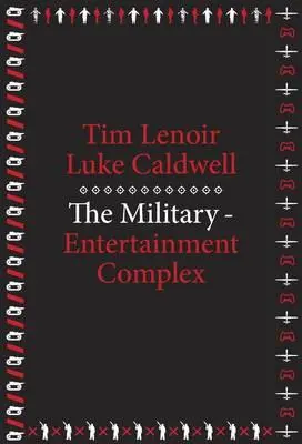 Cover: 9780674724983 | The Military-Entertainment Complex | Tim Lenoir (u. a.) | Taschenbuch