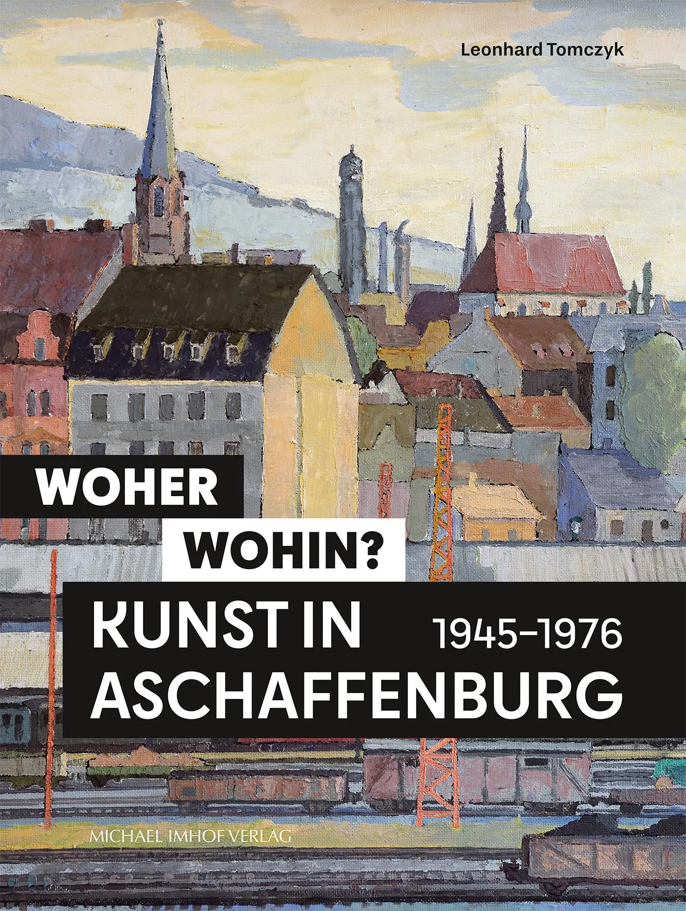 Cover: 9783731914983 | Woher - wohin? Kunst in Aschaffenburg 1945-1976 | Leonhard Tomczyk