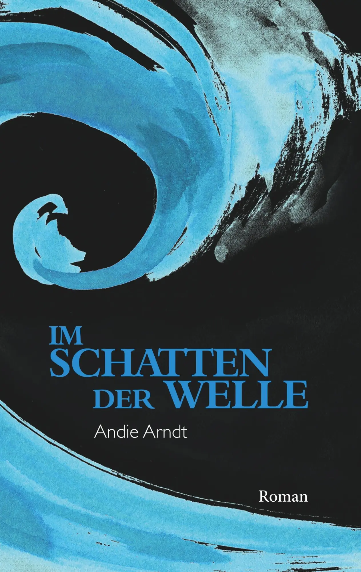 Cover: 9783750414983 | Im Schatten der Welle | Andie Arndt | Taschenbuch | 208 S. | Deutsch