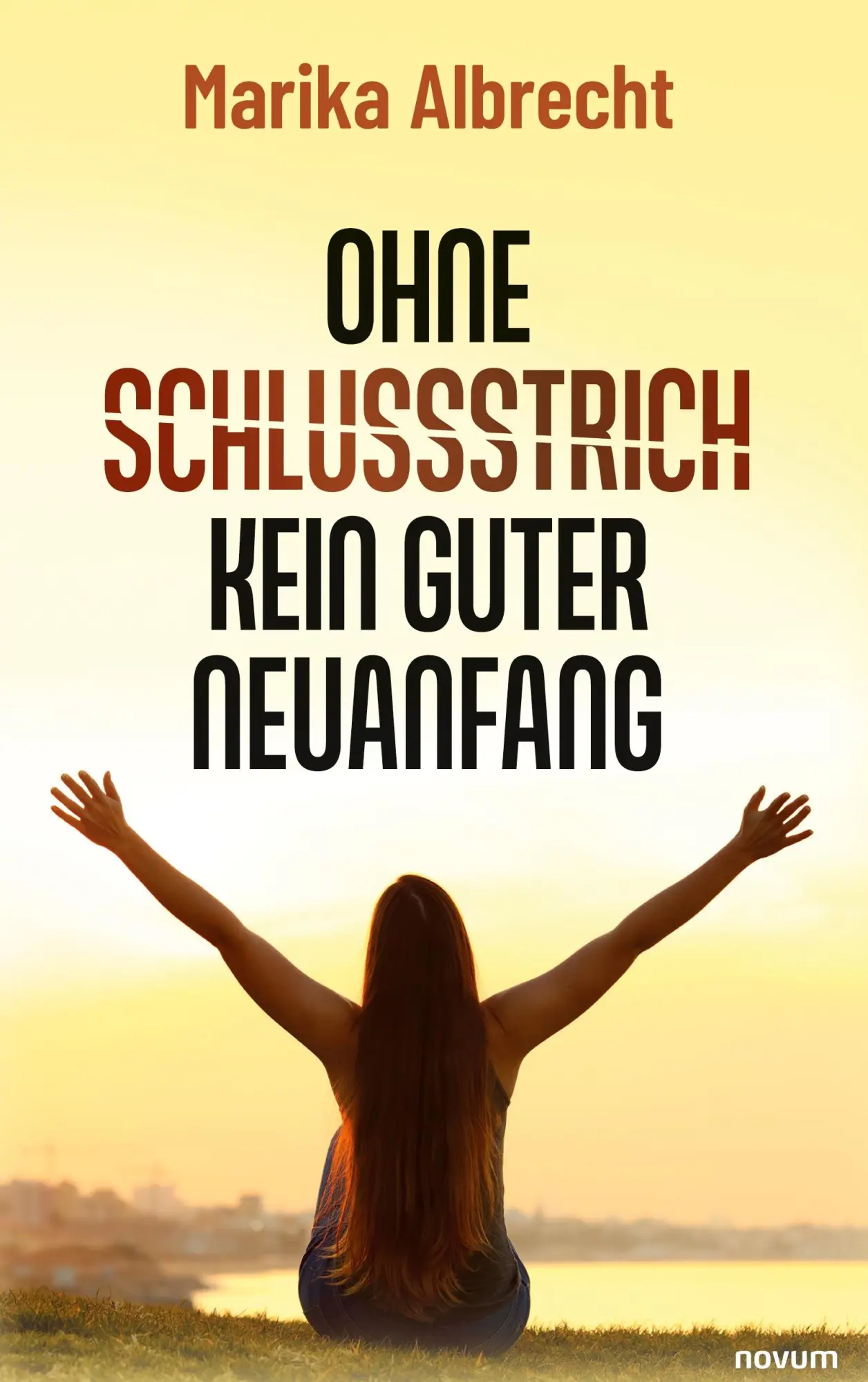 Cover: 9783991464983 | Ohne Schlussstrich kein guter Neuanfang | Marika Albrecht | Buch