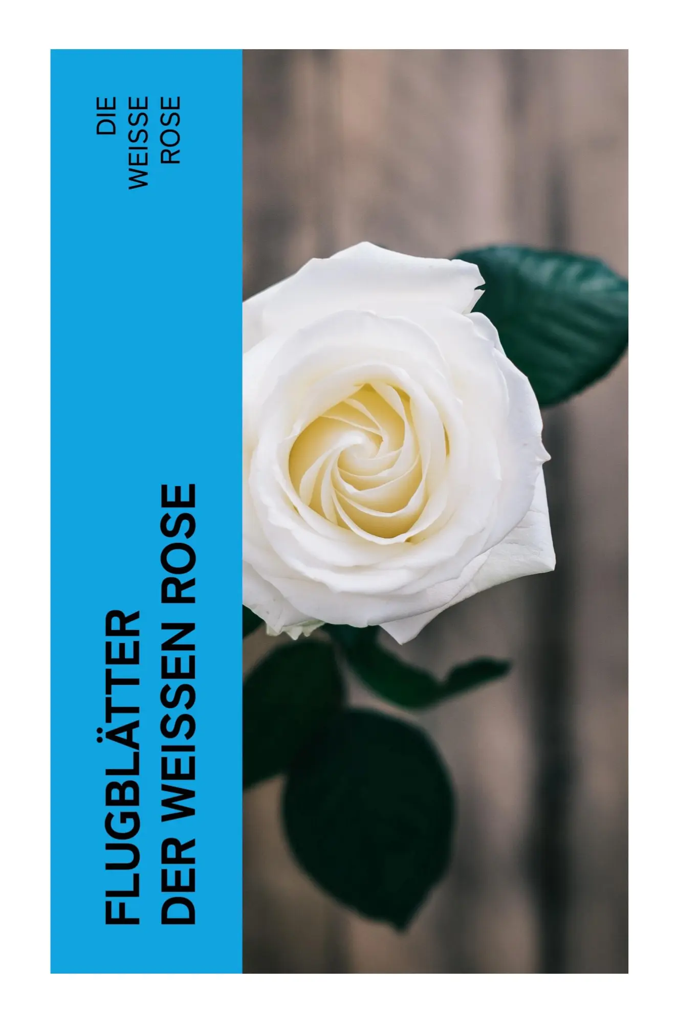 Cover: 9788027384983 | Flugblätter der Weißen Rose | Die Weiße Rose | Taschenbuch | Deutsch
