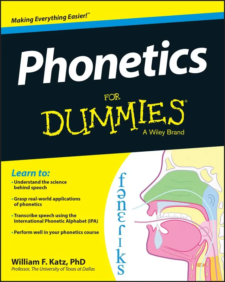 Cover: 9781118505083 | Phonetics for Dummies | William F Katz | Taschenbuch | 384 S. | 2013