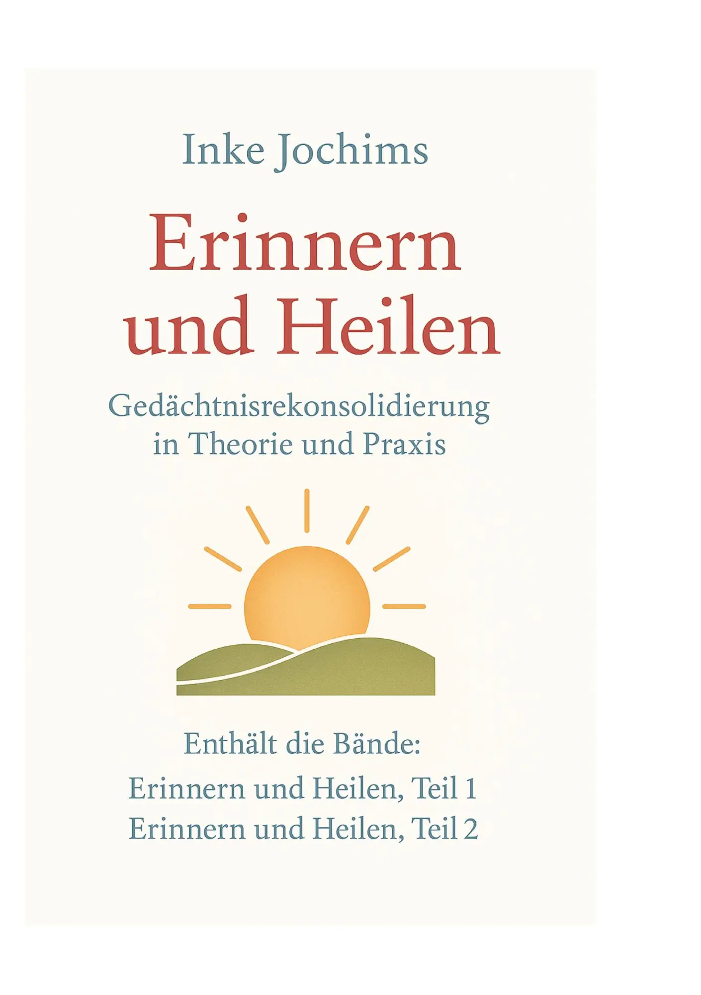 Cover: 9783695105083 | Erinnern und Heilen | Gedächtnisrekonsolidierung in Theorie und Praxis