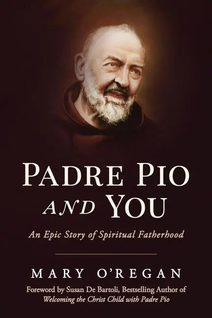 Cover: 9798889115083 | Padre Pio and You | An Epic Story of Spiritual Fatherhood | O'Regan