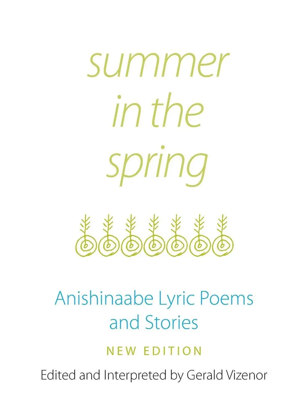 Cover: 9780806125183 | Summer in the Spring | Anishinaabe Lyric Poems and Stories | Vizenor