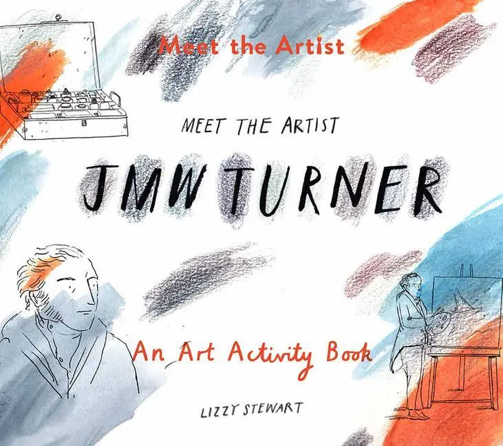 Cover: 9781849765183 | Meet the Artist: J.M.W. Turner | Lizzy Stewart | Taschenbuch | 2018