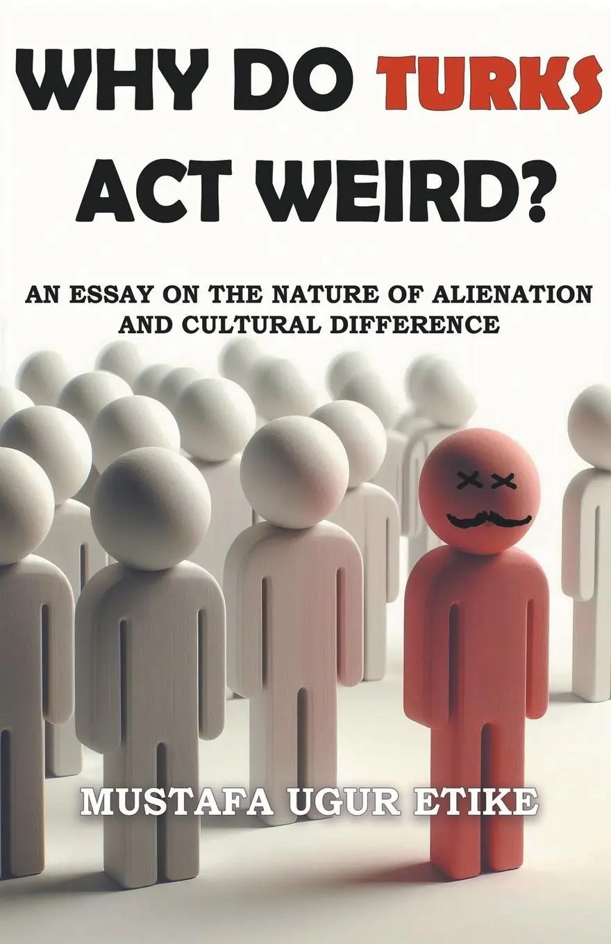 Cover: 9798224405183 | Why Do Turks Act Weird? | Mustafa Ugur Etike | Taschenbuch | Englisch