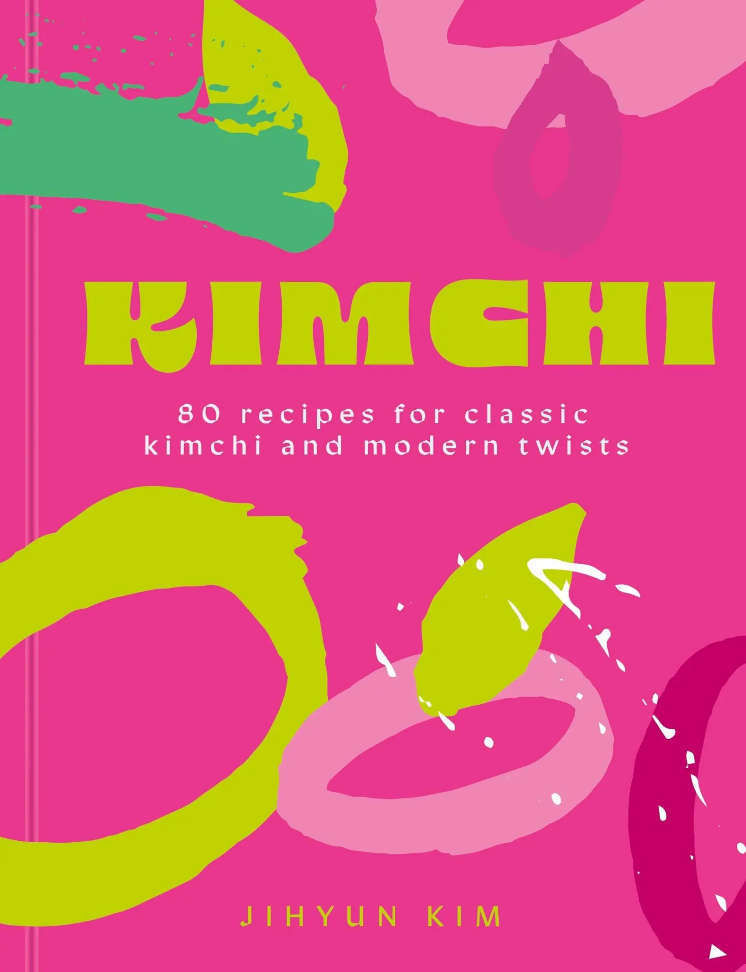 Cover: 9781399755283 | Kimchi | 80 recipes for classic kimchi and modern twists | Kim | Buch