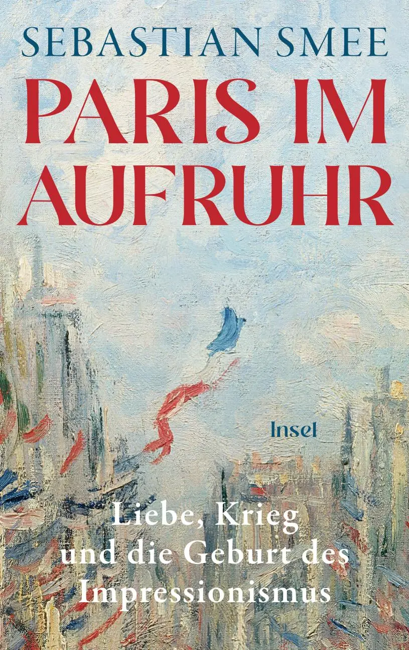 Cover: 9783458645283 | Paris im Aufruhr | Sebastian Smee | Buch | 495 S. | Deutsch | 2025