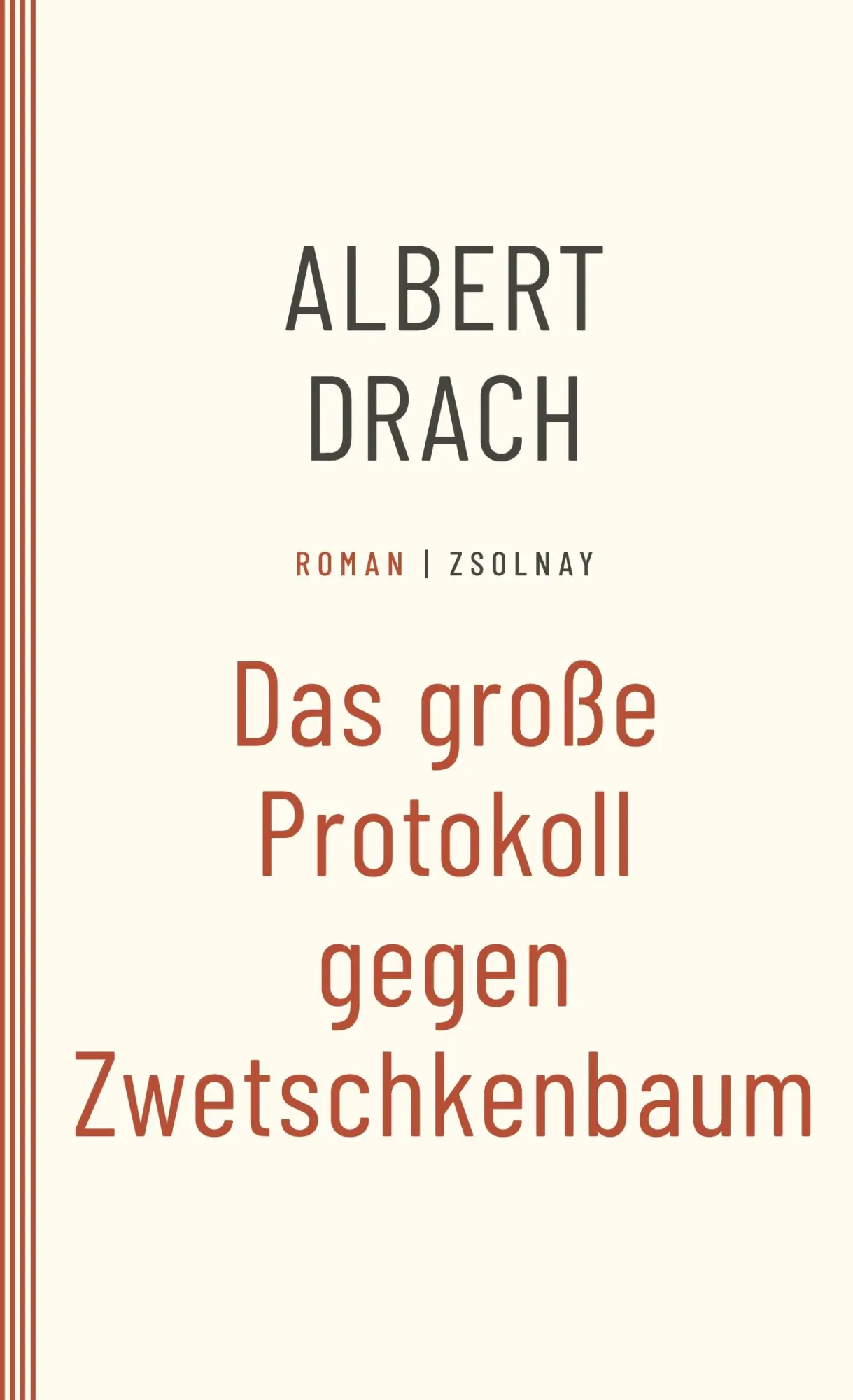 Cover: 9783552075283 | Das große Protokoll gegen Zwetschkenbaum | Roman, Werke Band 5 | Drach