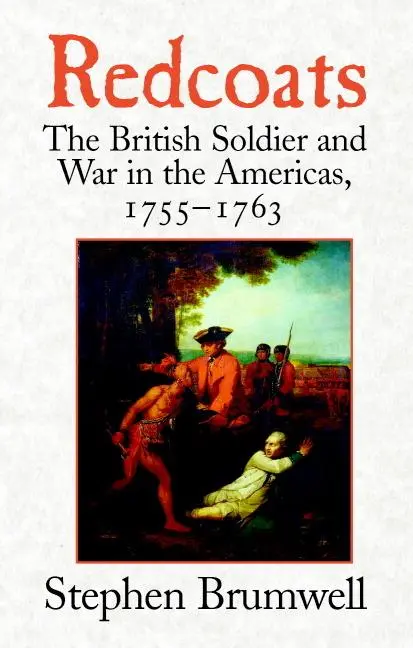 Cover: 9780521675383 | Redcoats | The British Soldier and War in the Americas, 1755-1763