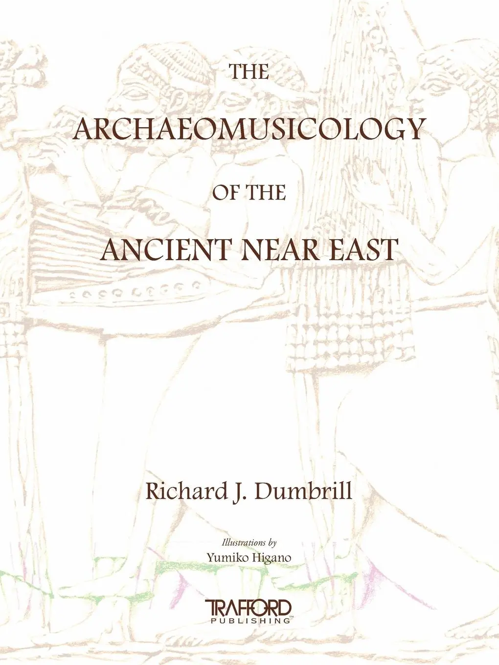 Cover: 9781412055383 | The Archaeomusicology of the Ancient Near East | Richard J Dumbrill