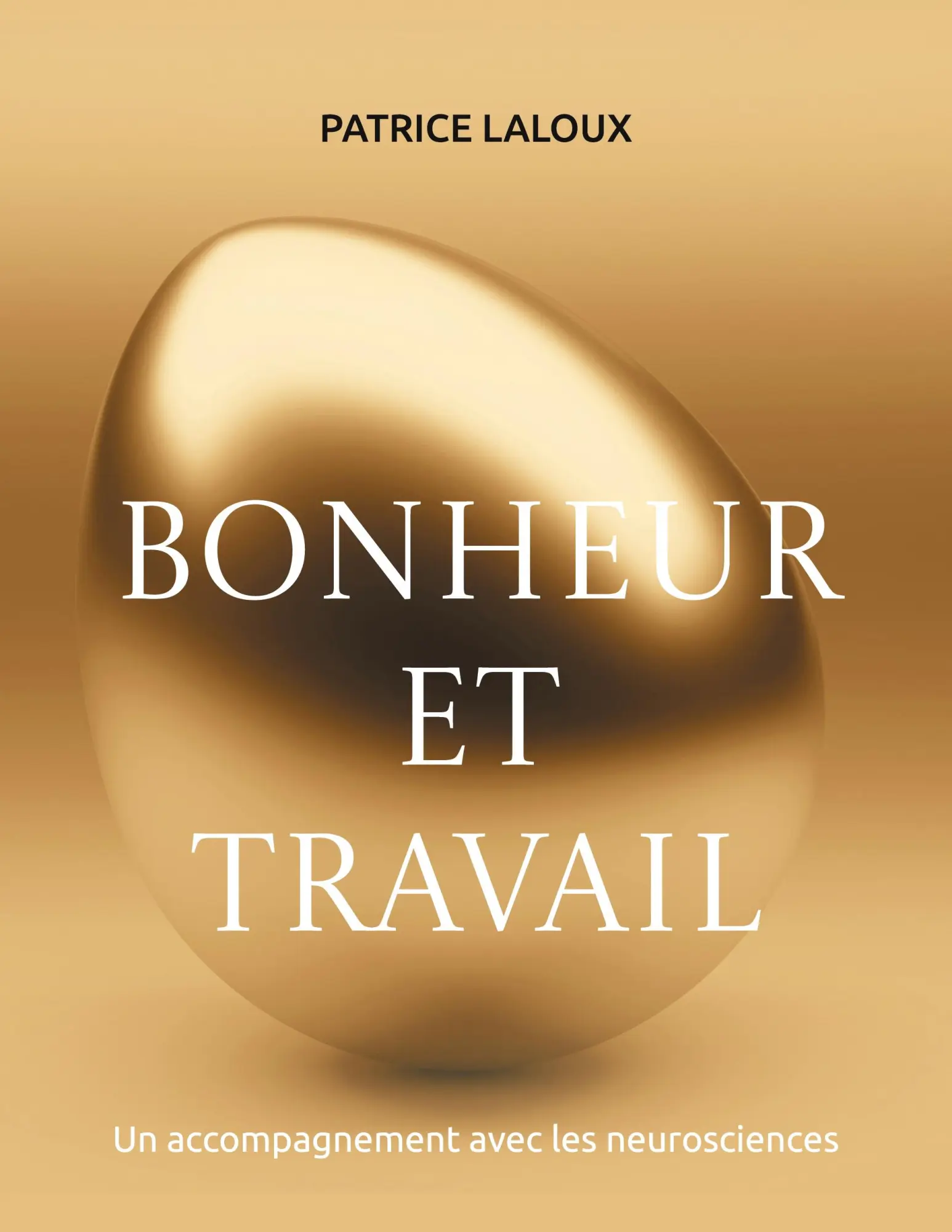 Cover: 9782322555383 | Bonheur et travail | Un accompagnement avec les neurosciences | Laloux