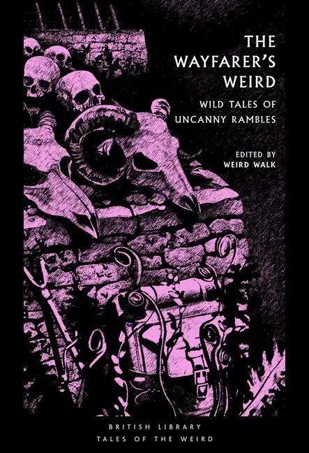 Cover: 9780712355483 | The Wayfearers Weird | Wild Tales of Uncanny Rambles | Weird Walk