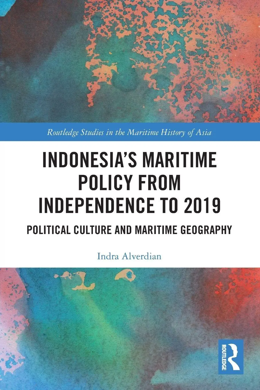 Cover: 9781032715483 | Indonesia's Maritime Policy from Independence to 2019 | Alverdian