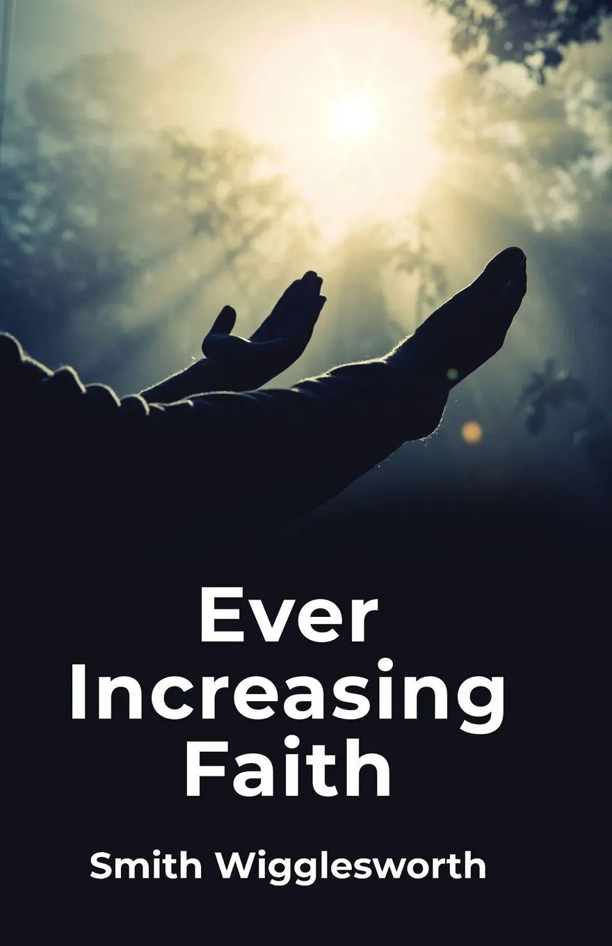 Cover: 9781639235483 | Ever Increasing Faith | Smith Wigglesworth | Taschenbuch | Englisch